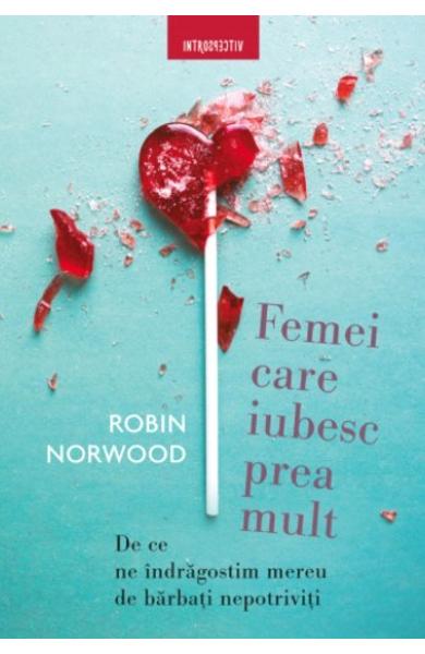 robin norwood femei care iubesc prea mult