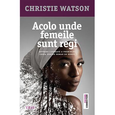 christie watson acolo unde femeile sunt regi